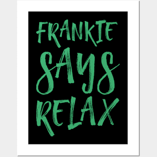 Frankie says relax Posters and Art